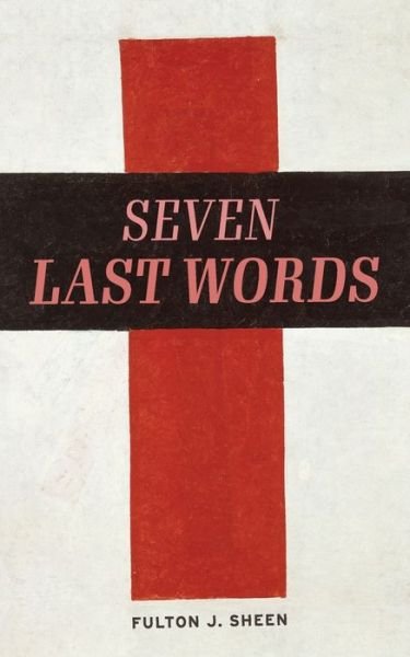 Cover for Fulton J Sheen · The Seven Last Words (Paperback Bog) (2022)