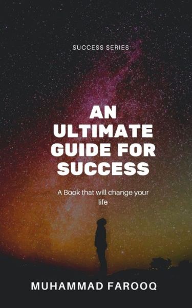 Cover for Muhammad Farooq · An Ultimate Guide for A Successful Life (Paperback Book) (2019)