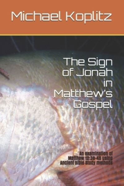 Cover for Michael Harvey Koplitz · The Sign of Jonah in Matthew's Gospel (Paperback Book) (2019)