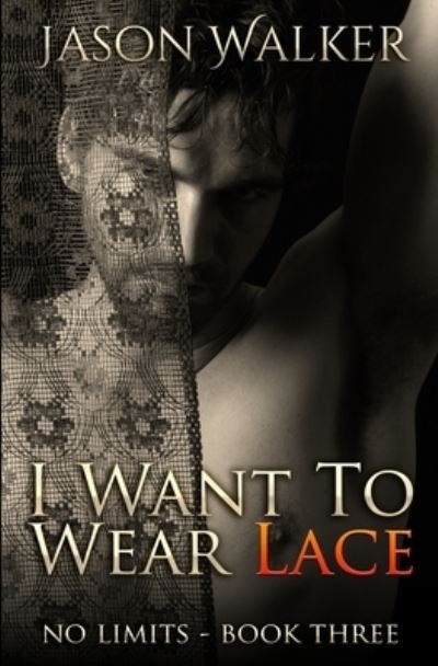 Cover for Jason Walker · I Want to Wear Lace (Taschenbuch) (2019)