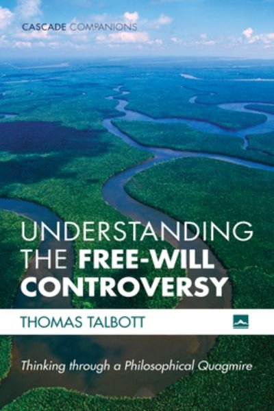 Cover for Thomas Talbott · Understanding the Free-Will Controversy (Book) (2022)