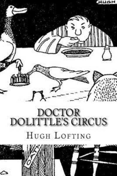 Doctor Dolittle's Circus - Hugh Lofting - Kirjat - Createspace Independent Publishing Platf - 9781727800364 - maanantai 29. lokakuuta 2018