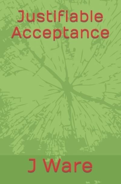 Cover for J Ware · Justifiable Acceptance - Justified (Pocketbok) (2019)