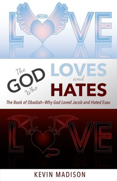 The God Who Loves and Hates - Kevin Madison - Books - Madison Christian Books - 9781737700364 - November 11, 2021