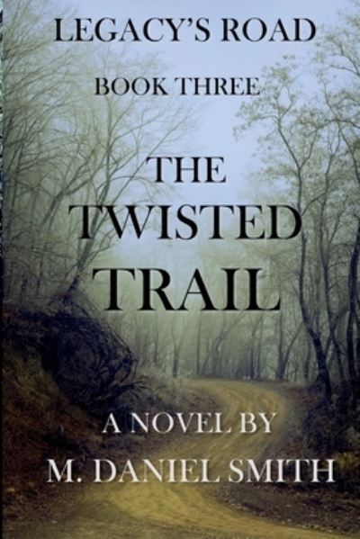 Cover for M. Daniel Smith · Twisted Trail (Book) (2022)