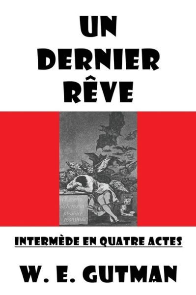 Cover for W. E. Gutman · Un Dernier Reve: Intermede en Quatre Actes (Paperback Book) [French edition] (2012)