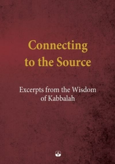 Cover for Baruch Shalom Ashlag · Connecting to the Source (Paperback Book) (2021)