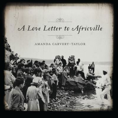 Cover for Amanda Carvery–taylor · A Love Letter to Africville (Paperback Book) (2021)