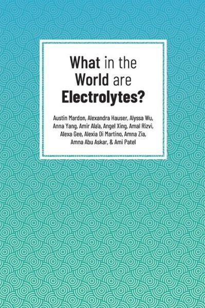 What in the World Are Electrolytes? - Austin Mardon - Książki - Golden Meteorite Press - 9781773692364 - 13 maja 2021