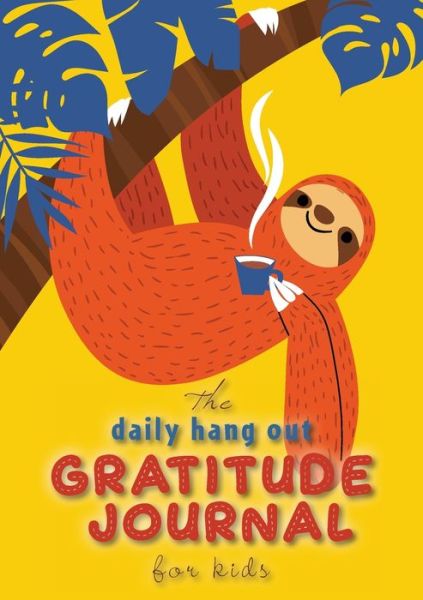 Cover for Blank Classic · The Daily Hang Out Gratitude Journal for Kids (A5 - 5.8 x 8.3 inch) (Paperback Book) (2020)