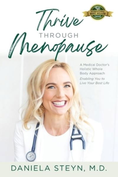 Cover for Dr Daniela Steyn · Thrive Through Menopause: A Medical Doctor's Holistic Whole-Body Approach Enabling You to Live Your Best Life (Paperback Book) (2023)