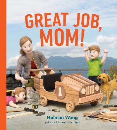 Great Job, Mom - Holman Wang - Książki - Tundra Books - 9781774880364 - 5 kwietnia 2022