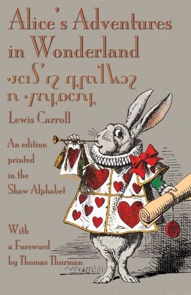 Cover for Lewis Carroll · Alice's Adventures in Wonderland: an Edition Printed in the Shaw Alphabet (Paperback Book) (2013)