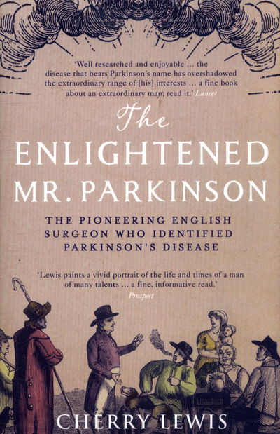 Cover for Cherry Lewis · The Enlightened Mr. Parkinson: The Pioneering Life of a Forgotten English Surgeon (Paperback Book) (2018)