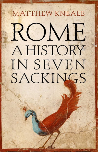 Cover for Matthew Kneale · Rome: A History in Seven Sackings (Pocketbok) [Main edition] (2018)