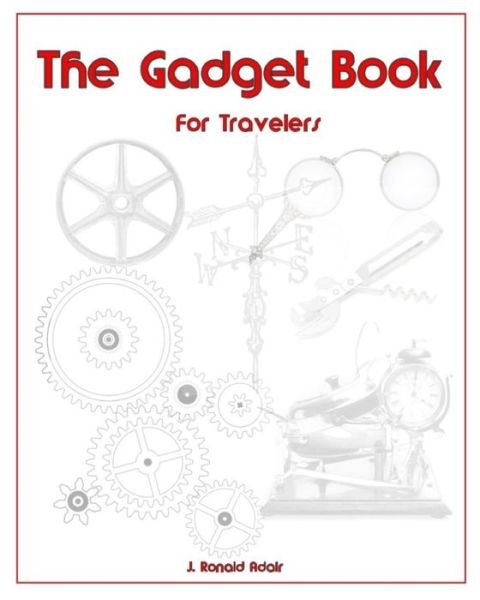 Cover for J Ronald Adair · The Gadget Book for Travelers (Taschenbuch) (2018)