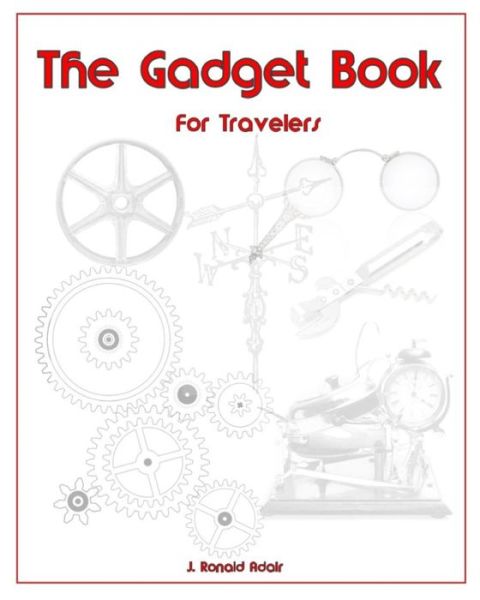 Cover for J Ronald Adair · The Gadget Book for Travelers (Pocketbok) (2018)