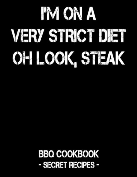 Cover for Pitmaster Bbq · I'm on a Very Strict Diet - Oh Look, Steak (Paperback Book) (2019)