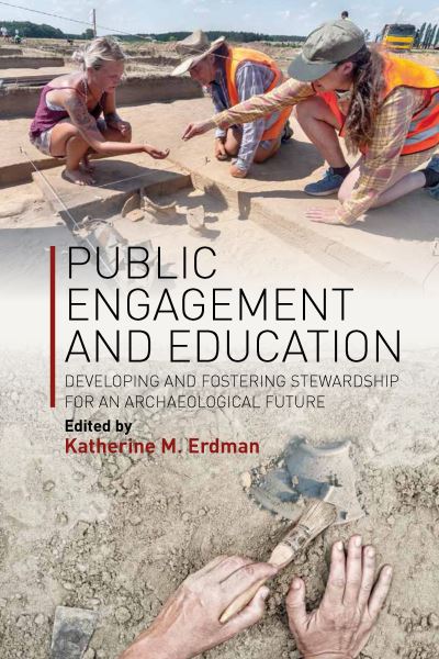 Cover for Public Engagement and Education: Developing and Fostering Stewardship for an Archaeological Future (Paperback Book) (2022)
