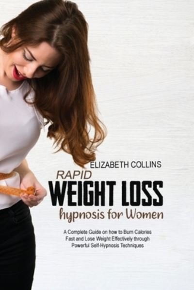 Cover for Elizabeth Collins · Rapid Weight Loss Hypnosis for Women (Paperback Book) (2021)