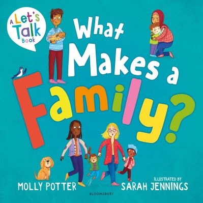 Cover for Molly Potter · What Makes a Family?: A Let’s Talk picture book to help young children understand different types of families - Let's Talk (Inbunden Bok) (2024)