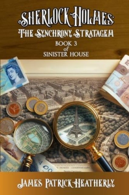 Cover for James Heatherly · Sherlock Holmes: The Synchrony Stratagem - The Sinister House (Pocketbok) (2024)