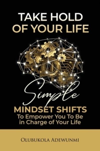 Take Hold Of Your Life - Olubukola Adewunmi - Books - Independent Publishing Network - 9781838537364 - February 12, 2021