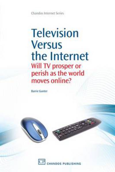 Cover for Barrie Gunter · Television Versus the Internet: Will TV Prosper or Perish as the World Moves Online? (Paperback Book) (2010)