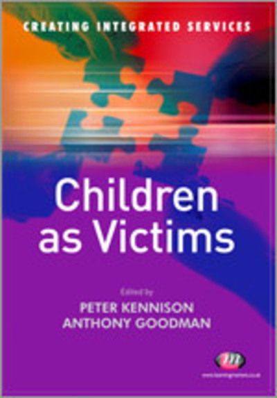 Cover for Peter Kennison · Children as Victims - Creating Integrated Services Series (Pocketbok) (2008)