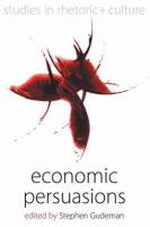 Cover for Economic Persuasions - Studies in Rhetoric and Culture (Hardcover Book) (2009)