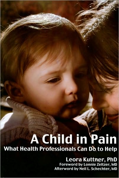 Cover for Leora Kuttner · A Child in Pain: What Health Professionals Can Do to Help (Taschenbuch) (2010)