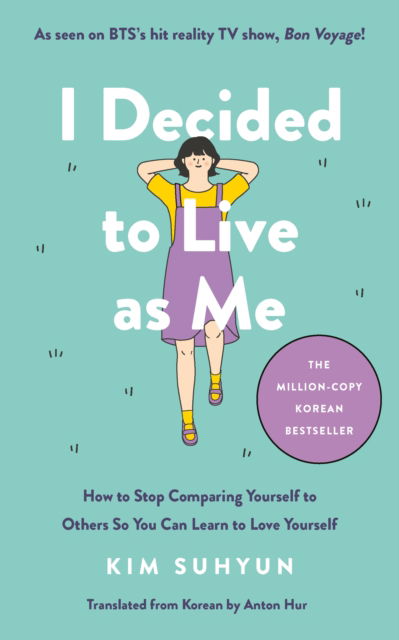 Cover for Kim Suhyun · I Decided to Live as Me: How to Stop Comparing Yourself to Others So You Can Learn to Love Yourself (Hardcover Book) (2024)