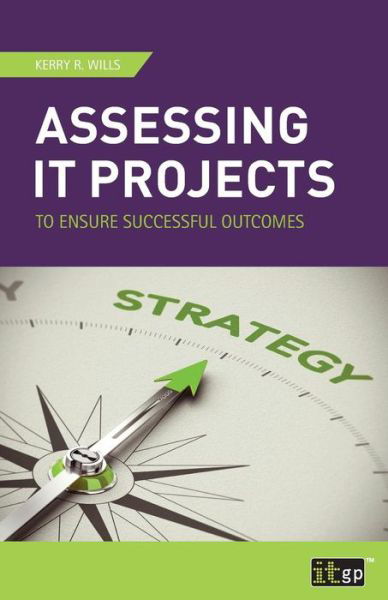 Cover for It Governance · Assessing It Projects to Ensure Successful Outcomes (Paperback Book) (2015)