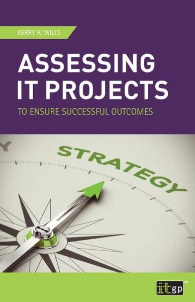 Cover for It Governance · Assessing It Projects to Ensure Successful Outcomes (Paperback Bog) (2015)
