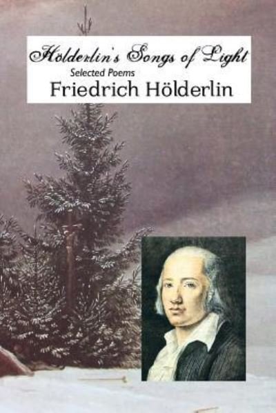 Cover for Friedrich Holderlin · Holderlin's Songs of Light (Paperback Bog) (2016)