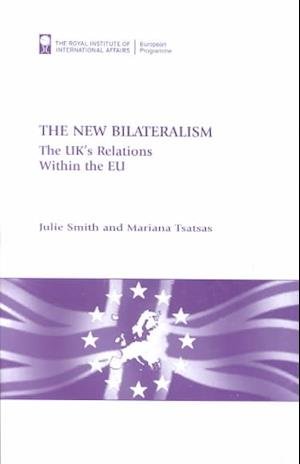 Cover for Julie Smith · The New Bilateralism: The UK's Relations within the EU (Paperback Bog) (2002)