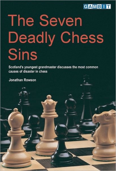 The Seven Deadly Chess Sins - Jonathan Rowson - Bücher - Gambit Publications Ltd - 9781901983364 - 22. Januar 2001