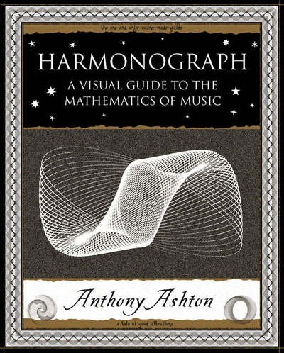 Cover for Anthony Ashton · Harmonograph: A Visual Guide to the Mathematics of Music (Paperback Book) (2005)