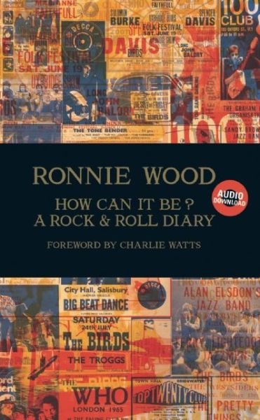 How Can It Be? A Rock & Roll Diary: A Rock & Roll Diary - Ronnie Wood - Kirjat - Genesis Publications - 9781905662364 - tiistai 29. syyskuuta 2015