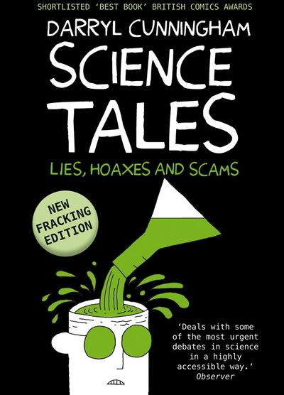 Science Tales: Lies, Hoaxes and Scams - Darryl Cunningham - Książki - Myriad Editions - 9781908434364 - 11 czerwca 2019