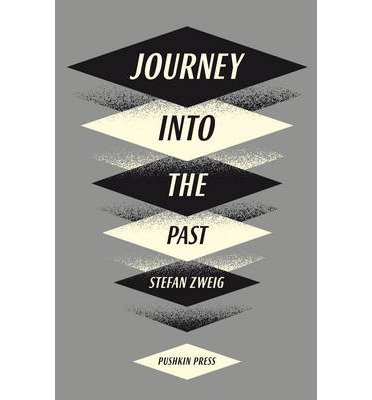 Cover for Zweig, Stefan (Author) · Journey Into The Past (Pocketbok) (2013)