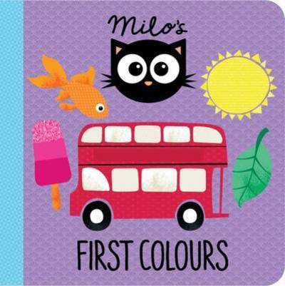 Cover for Rowena Blyth · Milo's First Colours - Milo's Little Learning Titles (Board book) (2016)