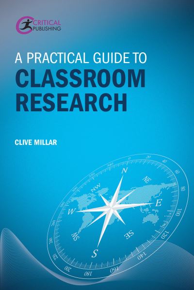 Cover for Clive Millar · A Practical Guide to Classroom Research (Pocketbok) (2016)