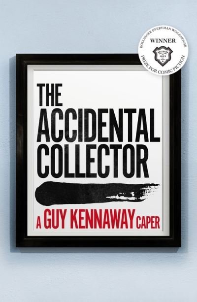 Cover for Guy Kennaway · The Accidental Collector: Winner of the Bollinger Everyman Wodehouse Prize for Comic Fiction 2021 (Paperback Book) (2021)