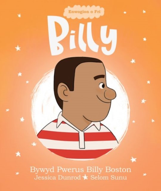 Cover for Jessica Dunrod · Enwogion o Fri: Billy - Bywyd Pwerus Billy Boston (Paperback Book) (2024)
