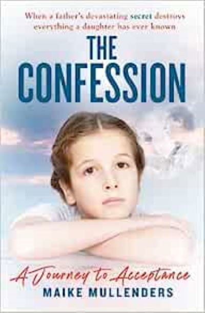 The Confession: A Journey to Acceptance - Maike Mullenders - Books - Mirror Books - 9781915306364 - June 8, 2023
