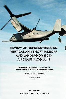 Cover for Walter Z Collings · Review of Defense-related Vertical and Short Takeoff and Landing (V/stol.) Aircraft Programs: a Staff Study for the Committee on Armed Services House (Paperback Book) (2001)