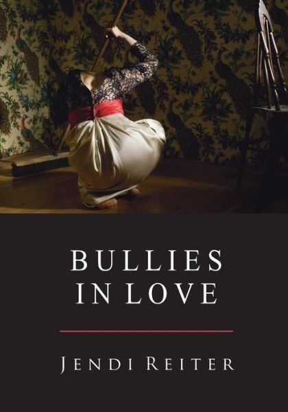 Cover for Jendi Reiter · Bullies in Love (Pocketbok) (2015)