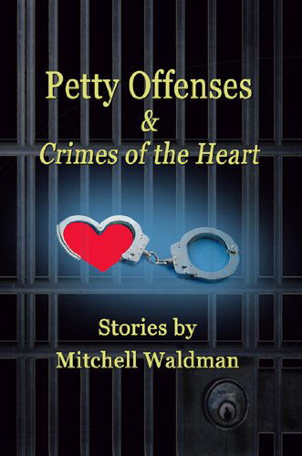 Cover for Mitchell Waldman · Petty Offenses and Crimes of the Heart (Paperback Book) (2011)