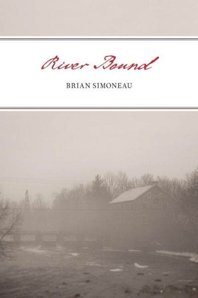 Cover for Brian Simoneau · River Bound (Paperback Book) (2014)